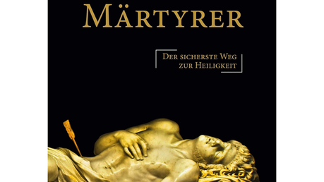 Cover des Buches: "Märtyrer - Der sicherste Weg zur Heiligkeit" (J. P. Bachem Verlag)